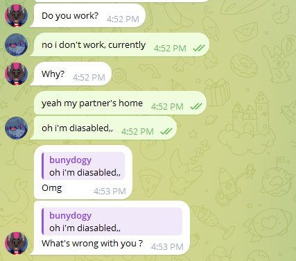 hey just wanna add my own two cents to this as well for real beware of this guy. bro was sketchy as hell from the start, but it wasn't a total waste of time, at least i got this interaction. still makes me cackle like a hyena :3