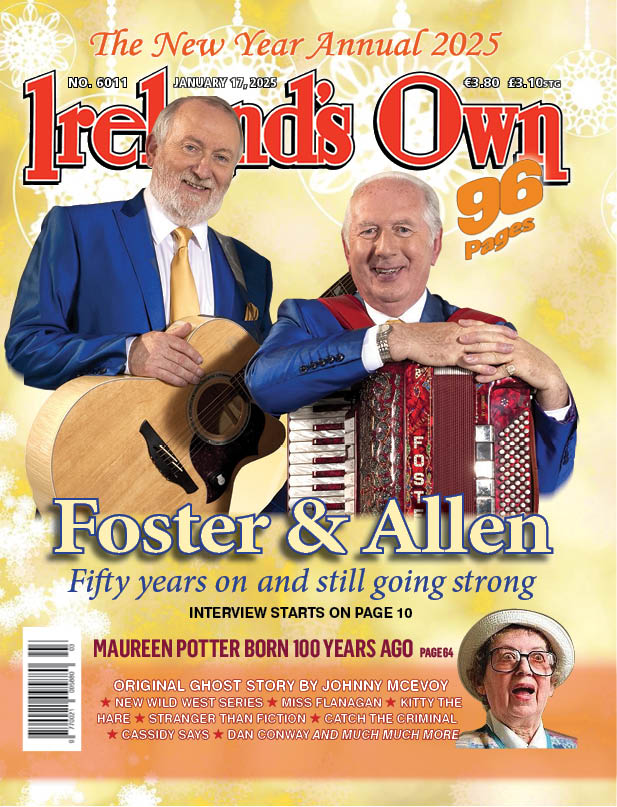 Wishing all our fans a very Happy and Healthy New Year.
2025 is a special year for us Celebrating 50 Years in the music business.
Great to see we made the front cover of Ireland’s Own 2025 New Year annual.