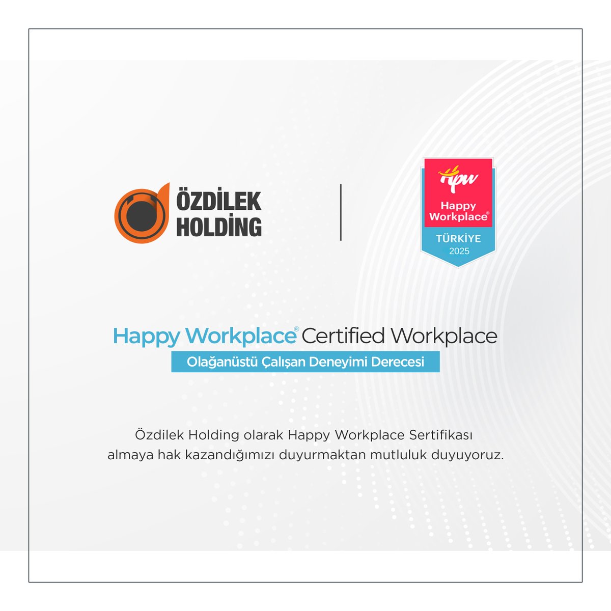 OzdilekHolding's tweet photo. HAPPY WORKPLACE SERTİFİKASI’NI ALMAYA HAK KAZANDIK

Happy Workplace Sertifikası’nı “Olağanüstü Çalışan Deneyimi” derecesiyle almaya hak kazandık. 

Happy Place to Work organizasyonunun gerçekleştirdiği, Wellbeing Index baz alınarak yapılan çalışma; çalışanların iş yeri deneyimlerine ve bu deneyimlerinden yola çıkarak ortaya koydukları geri bildirimlere dayanıyor.

Bu bağlamda, Happy Workplace Sertifikası’nı duyurmak adına geçtiğimiz günlerde, Bursa Almira Hotel Thermal SPA & Convention Center Büyük Salon’da interaktif bir oturum düzenledik. 

Holding bireylerimizin tamamının katılımıyla gerçekleşen oturumda Yönetim Kurulu Başkanımız Emir Murat Özdilek, mutluluk puanımızı duyurarak ortaya çıkan başarıdan ötürü başta yönetici bireylerimiz olmak üzere tüm bireylerimizi kutladı ve başarılarının devamını diledi. Ardından katılımcı bireylerimizle birlikte durum tespitleri yaparak gelecek uygulamalara dair yararlı telkinlerde bulundu.