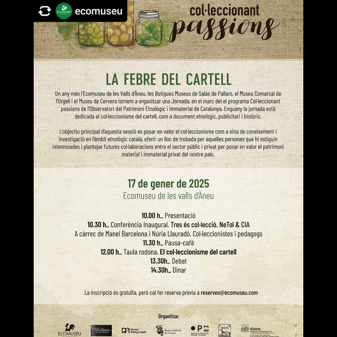 📢 Jornada conjunta #ColleccionantPassions de l'Observatori del Patrimoni Etnològic i Immaterial de Catalunya #OPEI: enguany dedicada al col·leccionisme del #cartell 👇

🗓 Divendres 17 de gener 2025
📍Ecomuseu de les valls d'Àneu

⚠️ Inscripció gratuïta a reserves@ecomuseu.com