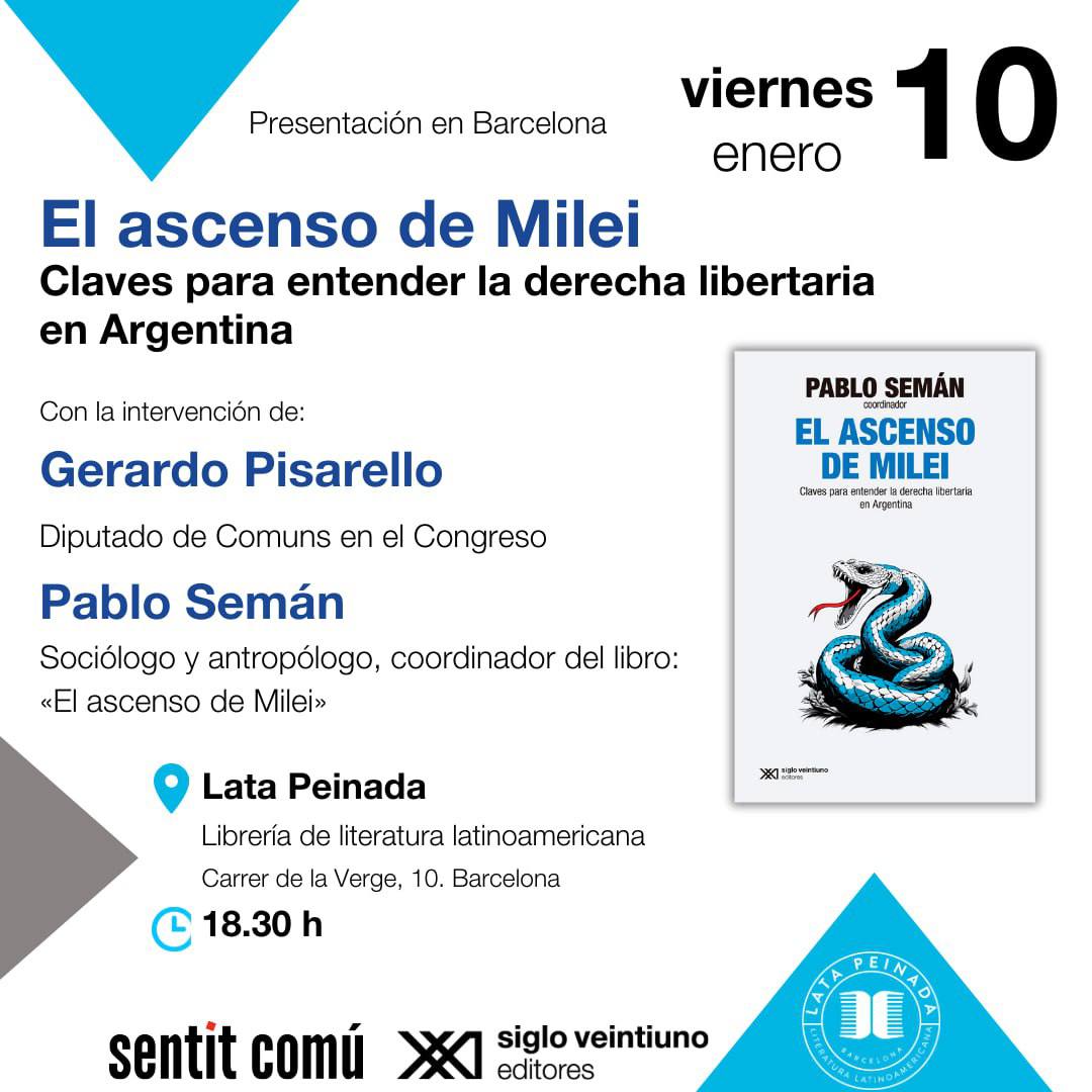 Fundació Sentit Comú (@sentitcomufunda) on Twitter photo ⏰DV 10/1 18.30h
<a href="/LataPeinada/">Lata Peinada</a>
'El ascenso de Milei' presentació del llibre de Pablo Semán juntament amb <a href="/G_Pisarello/">Gerardo Pisarello</a>.
💥Comencem l'any amb un acte imprescindible per entendre com és la dreta que s'ha instaurat a les institucions d'Argentina i cap a on avancem des de l'esquerra. ⏰DV 10/1 18.30h
<a href="/LataPeinada/">Lata Peinada</a>
'El ascenso de Milei' presentació del llibre de Pablo Semán juntament amb <a href="/G_Pisarello/">Gerardo Pisarello</a>.
💥Comencem l'any amb un acte imprescindible per entendre com és la dreta que s'ha instaurat a les institucions d'Argentina i cap a on avancem des de l'esquerra.