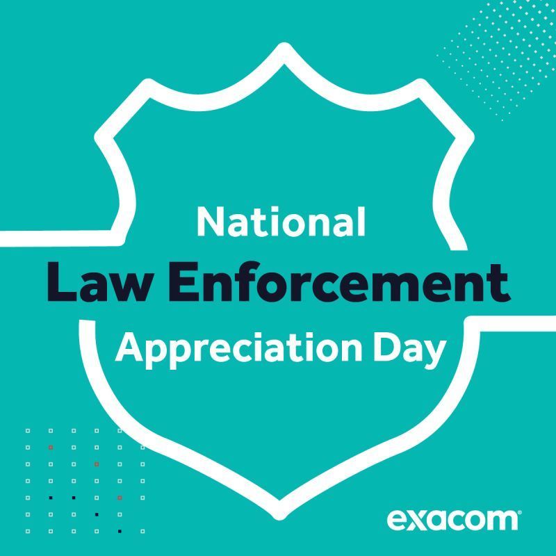 Thank you to all of those in law enforcement for your service and commitment to your communities everyday and on National Law Enforcement Appreciation Day from the Exacom team.