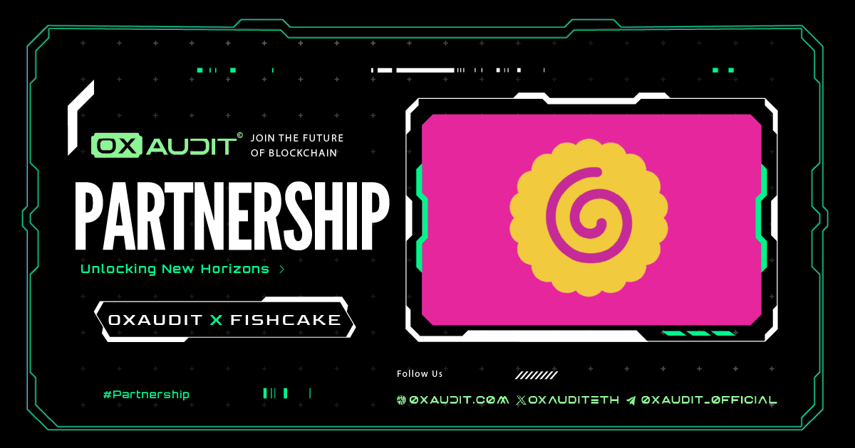 🤝 OXAudit x Fishcake Partnership  

We're proud to partner with Fishcake, combining efforts to advance blockchain security and innovation. Together, we're unlocking new horizons in the decentralized ecosystem. 🚀  

🔗 Join us on this exciting journey: oxaudit.com