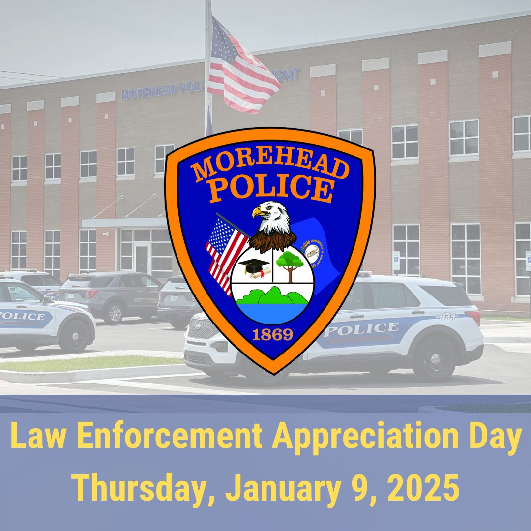 Today, January 9, 2025 is Law Enforcement Appreciation Day.  

Our dedicated Police team works tirelessly to serve the Morehead community, and we deeply appreciate the department’s unwavering commitment to our city.

To each and every  Police member, thank you for your service!
