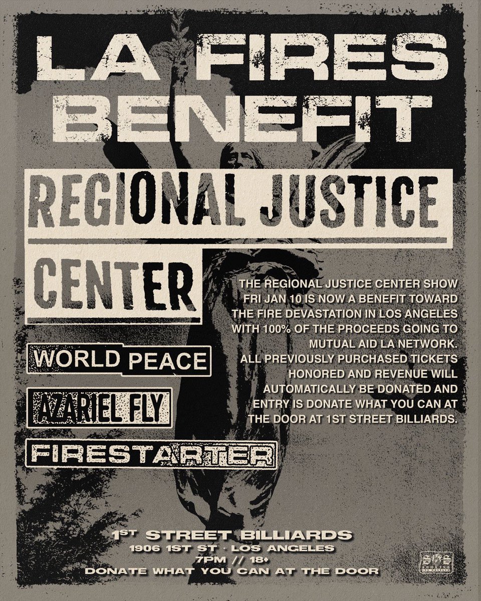 THE RJC SHOW FRI JAN 10 IS NOW A BENEFIT TOWARD THE FIRE DEVASTATION IN LOS ANGELES WITH 100% OF THE PROCEEDS GOING TO MUTUAL AID LA NETWORK. ALL PREVIOUSLY PURCHASED TICKETS HONORED AND REVENUE WILL AUTOMATICALLY BE DONATED AND ENTRY IS DONATE WHAT YOU CAN AT THE DOOR AT 1ST ST