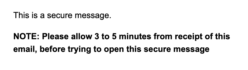 Instead of requiring *me* to wait 3-5 min from receiving the email why wouldn't the software just send the email once whatever needs to happen to make the message available happens?