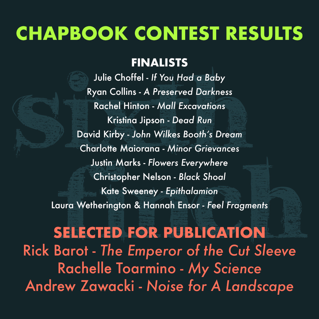 SixthFinch's tweet image. We're very excited to share the results of this year's chapbook contest. Please join us in congratulating the winners and finalists. Huge thanks to everyone who submitted. Stay tuned for updates about pre-orders for the three newest additions to the Sixth Finch catalog.