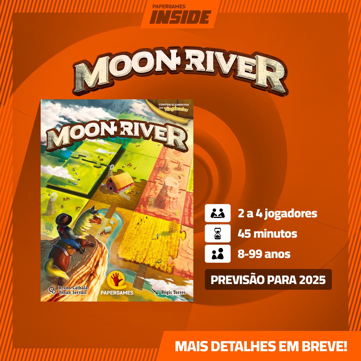 Vem aí 👉 Moon River

Você herdou terras ao longo do lendário Rio Moon. Agora, é sua chance de transformá-las em um próspero rancho no Velho Oeste. 🌟

MAIS DETALHES EM BREVE!

Fique por dentro dos nossos próximos anúncios: papergames.com.br/inside
*Data de lançamento estimada.