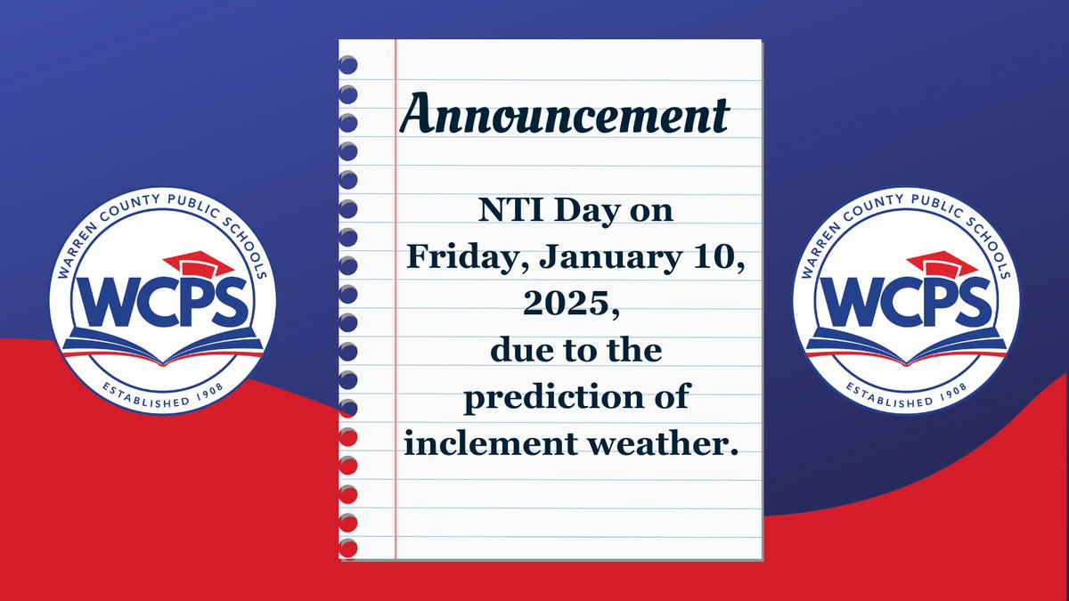 Due to the prediction of inclement weather, Warren County Public Schools will be closed on Friday, January 10, 2025, and an NTI day will be used. Please go to Google Classroom for instructions from your teacher(s).