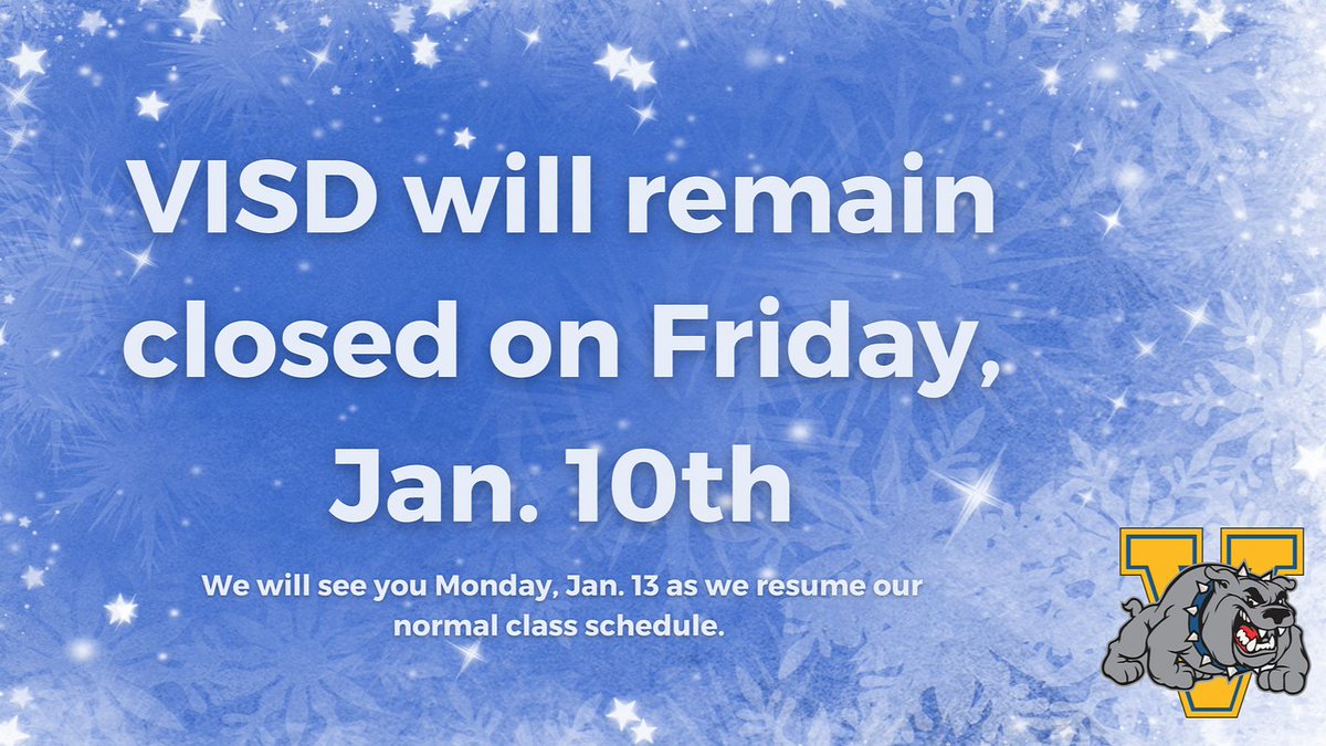 Due to the expected continuation of inclement weather, VISD will remain closed on Friday, Jan. 10th.