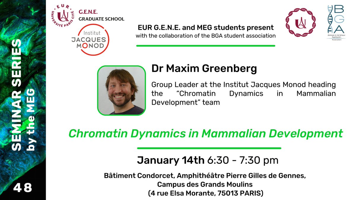 Seminar Series by the MEG (@seminarseriemeg) on Twitter photo 🚨 Join us for our next seminar on Tuesday, Jan 14th at 6:30 p.m.!
Dr. Maxim Greenberg from <a href="/IJMonod/">Institut Jacques Monod</a> presents “Chromatin Dynamics in Mammalian Development”
📍 Amphithéâtre Pierre Gilles de Gennes, Bâtiment Condorcet, Campus des Grands Moulins (4 rue Elsa Morante 75013 Paris) 🚨 Join us for our next seminar on Tuesday, Jan 14th at 6:30 p.m.!
Dr. Maxim Greenberg from <a href="/IJMonod/">Institut Jacques Monod</a> presents “Chromatin Dynamics in Mammalian Development”
📍 Amphithéâtre Pierre Gilles de Gennes, Bâtiment Condorcet, Campus des Grands Moulins (4 rue Elsa Morante 75013 Paris)