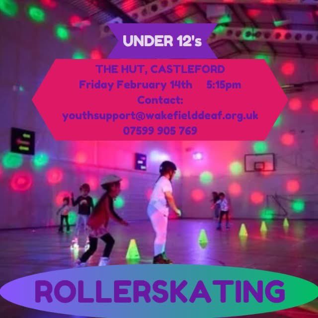 Under 12 years old?  Come join us for a roller-disco, rollerskates provided.

📆   Friday February 14th 2025
⏰   5:15pm 
📍   The Hut, Airedale Business Centre, Kershaw Ave, Castleford WF10 3ES

Contact us on:
07599905769
youthsupport@wakefielddeaf.org.uk
