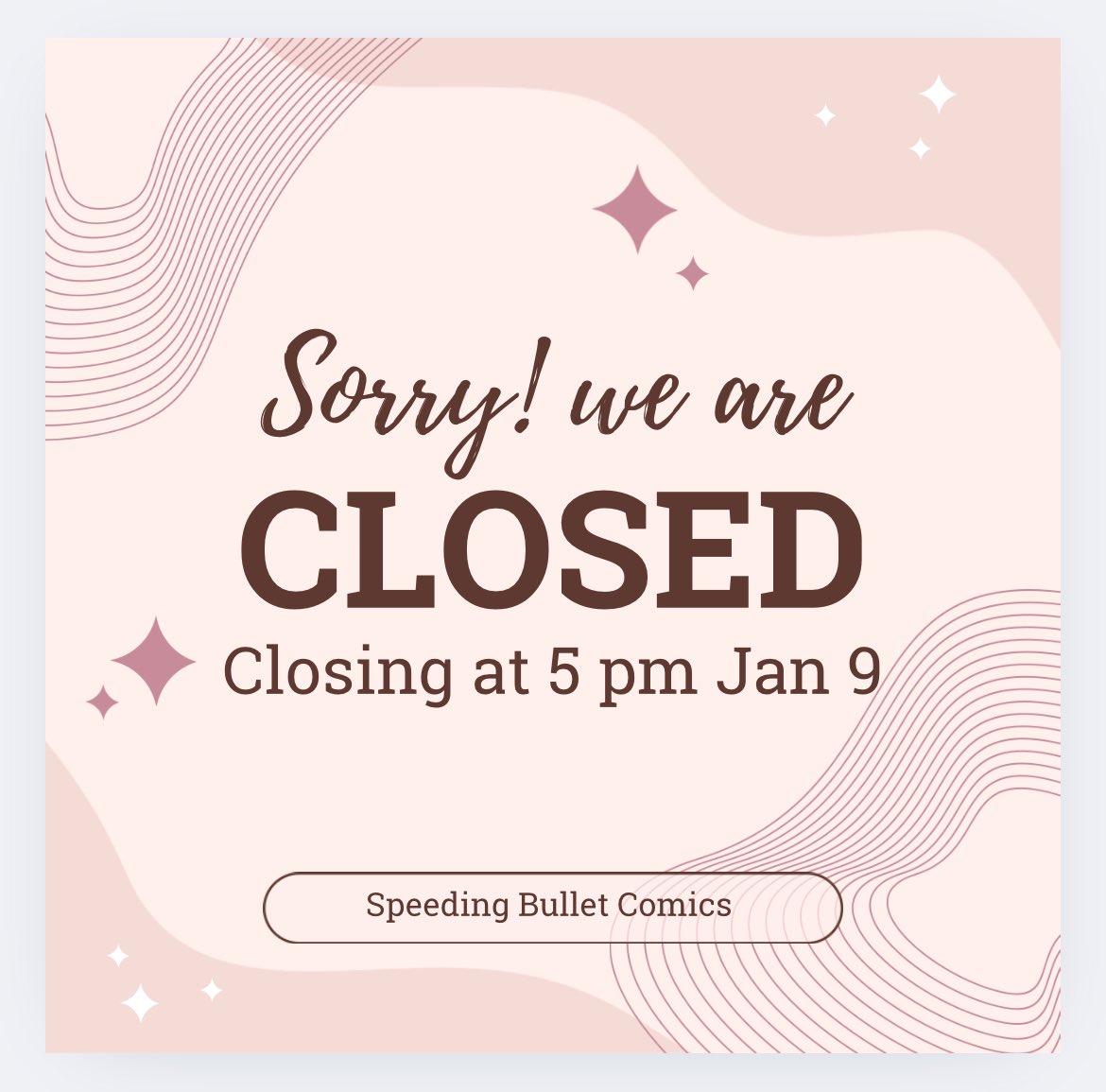 Speeding Bullet Comics is closing for the day at 5 pm Jan 9 due to weather. Stay safe everyone!