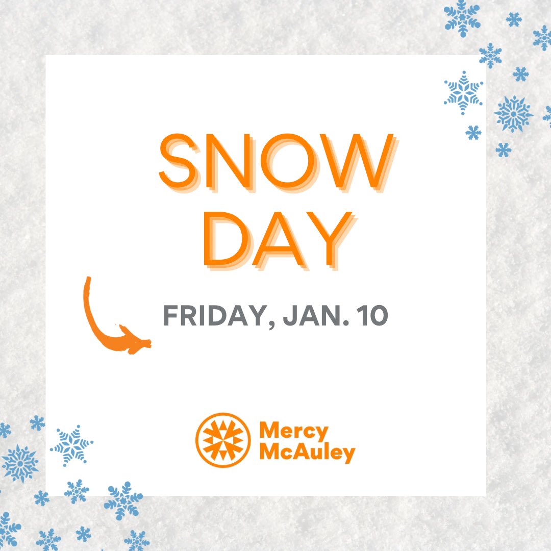 Mercy McAuley will be CLOSED Friday, Jan. 10.