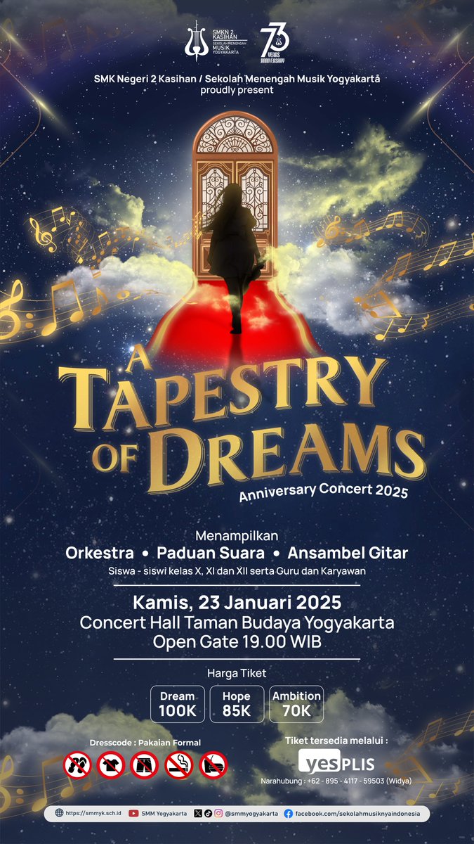 SMK Negeri 2 Kasihan/SMM Yogyakarta
mempersembahkan
Anniversary Concert 2025
"A Tapestry of Dreams"
Kamis, 23 Januari 2025
Concert Hall Taman Budaya Yogyakarta
Kamis, 23 Januari 2025
Tiket : yesplis.com/event/a-tapest…
