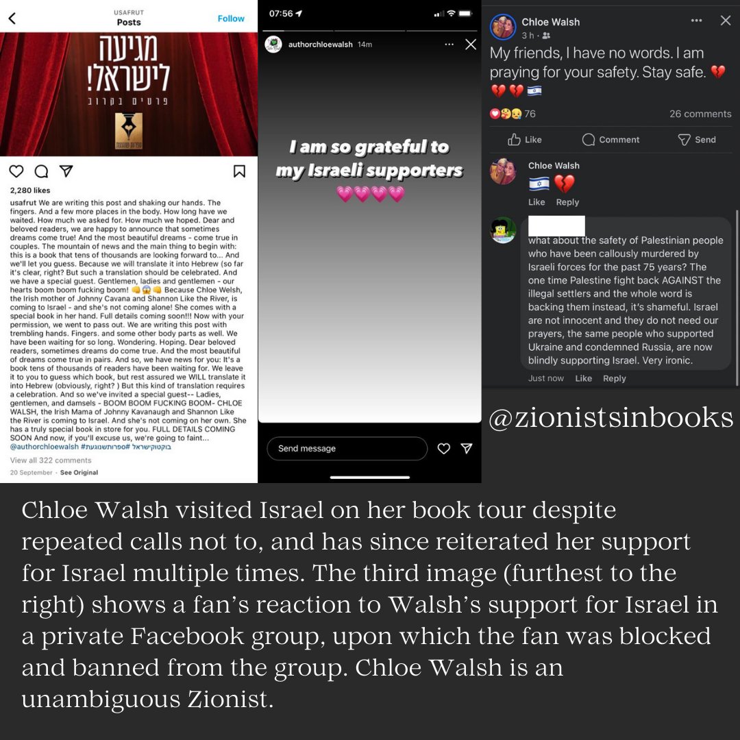 Author Chloe Walsh is a Zionist who visited the apartheid state on a book tour and has since reiterated her support for Israel.

Buying any of Walsh's books, including the "Boys of Tommen" series, "Treacherous", "End Game", and the "Broken" series, gives money to a Zionist.