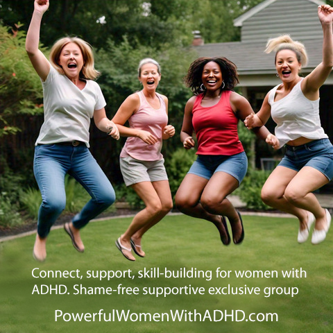 Starting Monday 1-13-25! Powerful Women with ADHD group. powerfulwomenwithadhd.com
Connect, Support, Skill-building: Body doubling, Accountability, Organizing, Time management. For women, 18+. Moms, Newly Diagnosed, Dinner Ideas, LGBTQ Community, ADHD/Autism, Social Hour. Register!