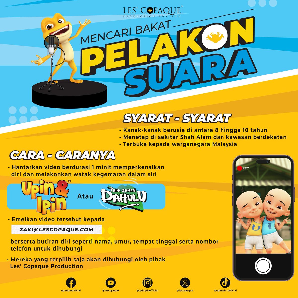 📣Ada yang berminat nak jadi pelakon suara watak animasi terbitan Les' Copaque Production?

Emelkan video berdurasi 1 minit anda melakonkan watak-watak dari animasi Upin &amp; Ipin atau Pada Zaman Dahulu kepada zaki@lescopaque.com . Mereka yang terpilih akan dihubungi untuk sesi