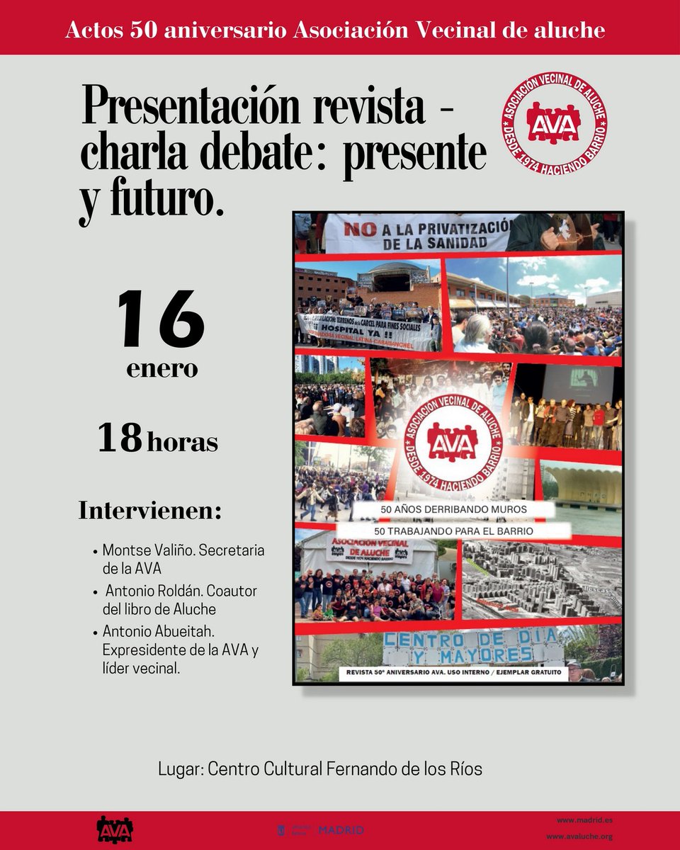 Jueves, 16 de enero de 2025 – Centro Cultural “Fernando de los Ríos”
18:00 horas: Presentación de la Revista del      50º aniversario de la AVA y charla sobre el barrio de Aluche: presente y      futuro.
No te lo pierdas!!!