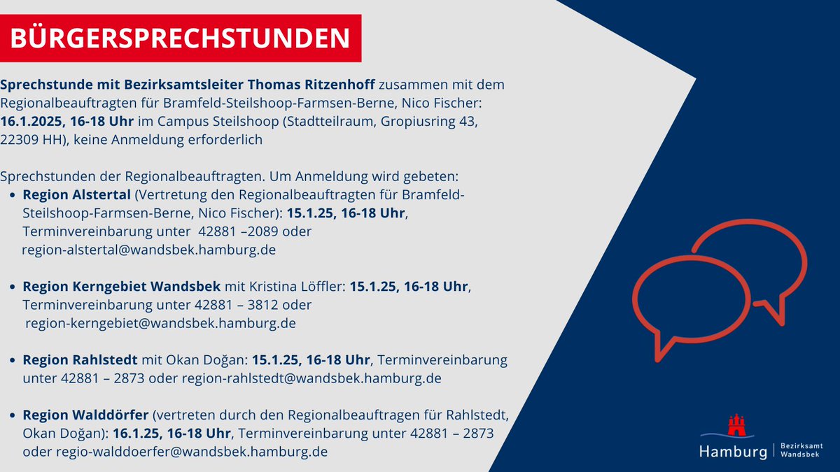 Am 15.1. und 16.1.25 laden Bezirksamtsleiter Thomas Ritzenhoff und die #Wandsbeker Regionalbeauftragten zu Bürgersprechstunden ein 🗨️. Hier könnt ihr eure Anliegen direkt mit unserem #Bezirksamtsleiter oder den #Regionalbeauftragten besprechen. Infos 🔗: t1p.de/73dj9