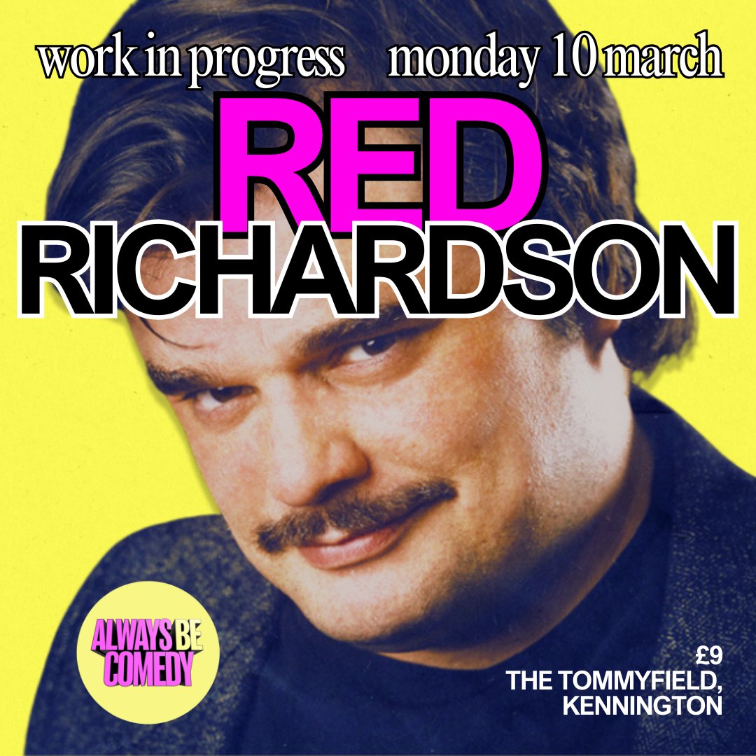 Always Be Comedy (@alwaysbecomedy) on Twitter photo Monday 10 March. A work in progress with one of the most-exciting comedy talents of the past decade: the maestro Red Richardson. Always Be Comedy at The Tommyfield, Kennington. Inexplicably just £9. Tickets: alwaysbecomedy.com/tickets 🩷💛 Monday 10 March. A work in progress with one of the most-exciting comedy talents of the past decade: the maestro Red Richardson. Always Be Comedy at The Tommyfield, Kennington. Inexplicably just £9. Tickets: alwaysbecomedy.com/tickets 🩷💛