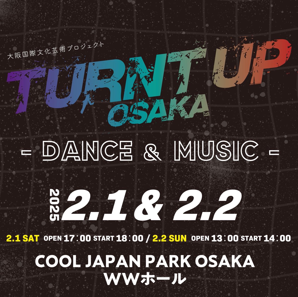 ⚡️⚡️⚡️⚡️

TURNT UP OSAKA - DANCE &amp; MUSIC –

✨✨Dance情報追加✨✨✨
oica-dance.com

TETSU-G ※2/1(土)のみ、KEI ※2/1(土)のみ、MADOKA ※2/1(土)のみ、MACCHO ※2/2(日)のみ、DAI、SO、KITE、SATOCI、SHOW-GO
えんどぅ
嘉々六闘
KUROKO
SIS
SHUHO
JESSICA
JURI&amp;JUNA
TERUPOP + MINAMI