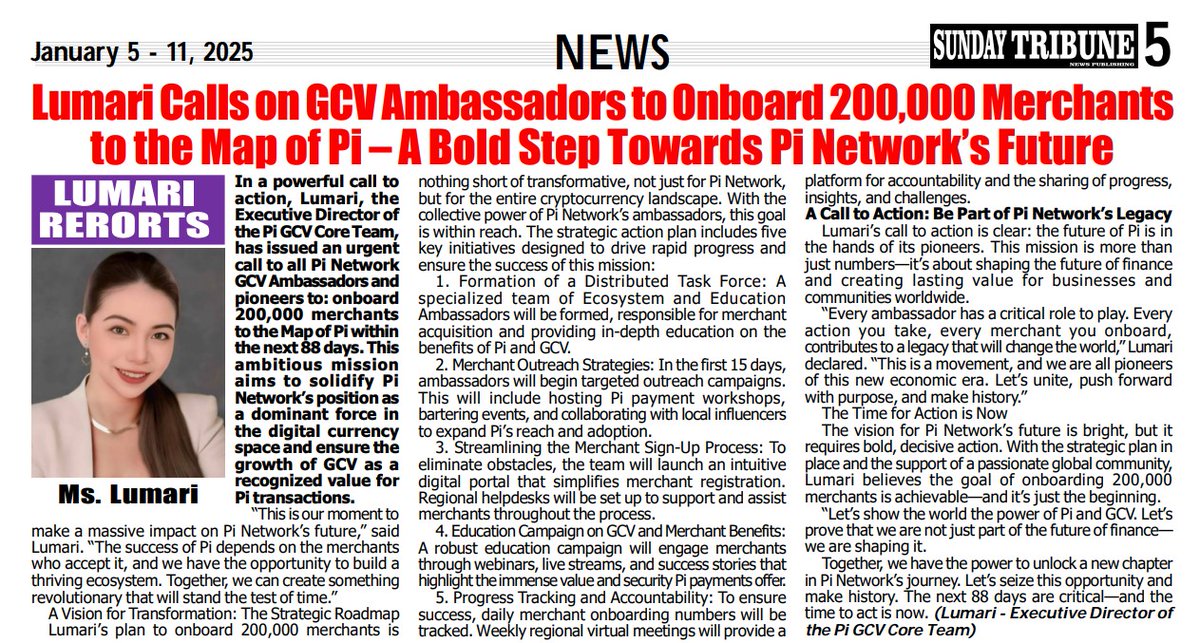 jojo102102's tweet photo. 🌼🌼🌼PI NETWORK NEWS: Summary of the First Issue of Sunday Tribune Online, 2025

The first issue of the Sunday Tribune Online for 2025 opens with three remarkable articles highlighting the goals, aspirations, and strategies of the Pi Network community for the new year.

💫1. Doris Yin’s New Year’s Message: A Call for Confidence and Unity
In her heartfelt New Year’s greetings, Doris Yin, Founder of the Global GCV Movement, inspires pioneers, GCV ambassadors, and merchants with her optimism for the Pi Network’s Open Mainnet (OM), anticipated in Q1 2025. Highlighting the progress achieved in 2024, particularly the confirmation of the GCV value at $314,159, Doris emphasizes the importance of studying the updated Pioneer’s Handbook and promoting GCV through merchant participation. She advises pioneers to remain united, avoid distractions, and uphold ethical behavior to secure their bright future in the Pi ecosystem.

💫💫2. Lumari’s Ambitious Merchant Onboarding Campaign
Lumari, Executive Director of the Pi GCV Core Team, issues a bold call to action to onboard 200,000 merchants to the Map of Pi within 88 days. With a five-step strategic roadmap, including forming task forces, outreach campaigns, simplifying merchant sign-up processes, and education initiatives, Lumari highlights the critical role of merchants in expanding Pi's ecosystem. The article emphasizes the urgency and collective effort required, rallying pioneers to take decisive action to shape the future of digital finance and establish Pi as a dominant force in the blockchain space.
💫💫💫3. JoJo’s Vision for GCV 2025: Strengthening the Pi Network’s Foundation
JoJo, Assistant Executive Director and Committee Chair of the GCV Core Team, outlines the vision for GCV 2025. The article underscores the importance of GCV in preserving Pi’s value, attracting merchants, and fostering community trust. JoJo sets ambitious goals for the year, including global acceptance of GCV, building a sustainable ecosystem through hybrid payments, and sharing success stories. Pioneers are called upon to advocate for consistent GCV values, engage merchants, and spread the spirit of the movement, contributing to the Pi Network's promising future.

Conclusion
These three articles showcase the Pi Network community’s determination and unity as they prepare for significant milestones in 2025. They serve as a powerful reminder of the shared vision to establish Pi as a transformative force in the global blockchain landscape.
Link: https://t.co/bjHgbII7Lg 🌼🌼🌼
-----------------------------------
🥰 P.S.: The global GCV team invites everyone to join our community and actively participate in shaping the future of the Pi Network ecosystem. Let’s spread the message of GCV far and wide!
🥰🪷 Join the group on Telegram here: https://t.co/37kYLHWyri
-----------------------------------
👉 Please Like, Share, Comment to support and help Pi grow rapidly! Thank you! 🥰
@PiCoreTeam #PiNetwork @dorisyincpa @lurima_pi @NoncePadja @MoretopMovie @mousaviradmajid @oliverndati @Patrick198117 @tinmm278792 @LiangShi99 @YemenPi @Kamraniyan @lnfsliyong @1Pi_usd314159 @MarcelDango @unnvictor @AbiolaCherif @HerineMako37549 @edieralonso79 @almoheb100100 @Lowcupking @dannierche80682 @Xichen164652