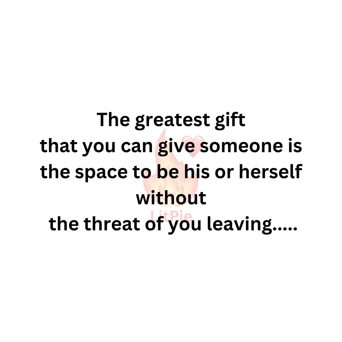LitPie_app's tweet image. The greatest gift
 that you can give someone is 
the space to be his or herself without
 the threat of you leaving.....

#GameChanger #War2 #Wyong #AHPRA #Arson #Albo #romance #romantic #love #post #viral