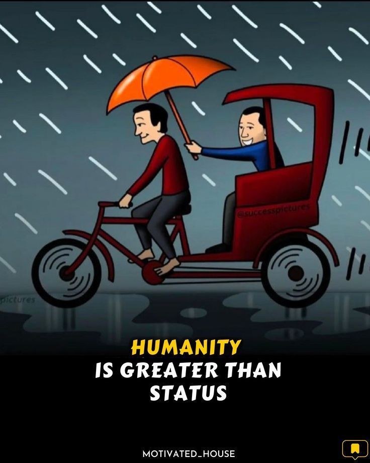 Humanity is greater than status....!!