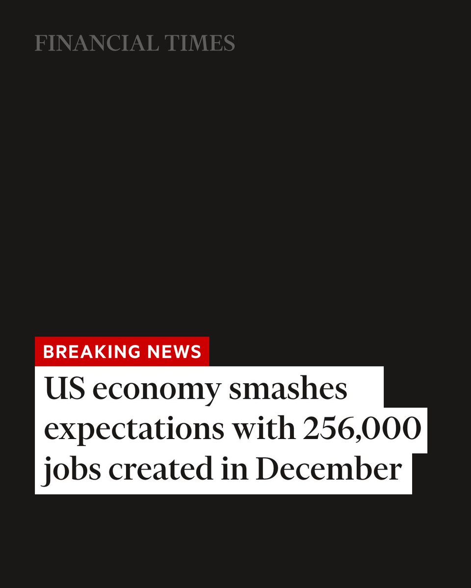 Breaking news: The US economy created 256,000 jobs in December, smashing expectations and bolstering the case for the Federal Reserve to cut interest rates at a slower pace. on.ft.com/40dPUj6