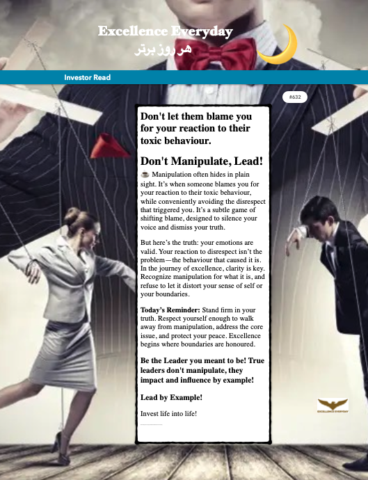 HameedAbdi1's tweet image. Don't let them blame you for your reaction to their toxic behaviour. 
Don't Manipulate, Lead! 

#HAmeedDaily #ExcellenceEveryday #StandInTruth #SetBoundaries #LiveAuthentically