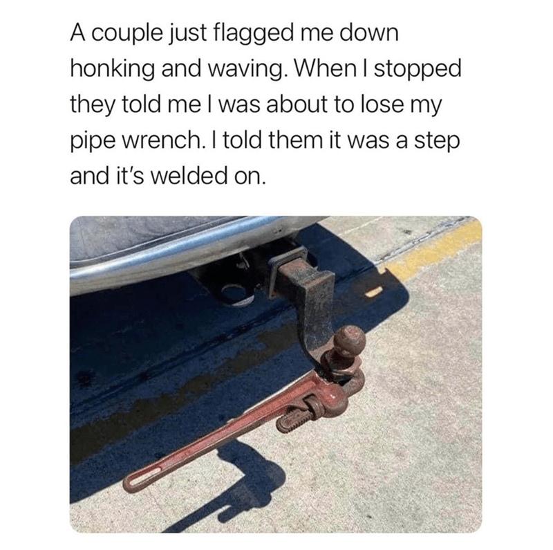 Anything to get the job done 😤😅
.
.
#Trending #memes #trendingmemes #construction #constructionlife #constructionmemes #pipewrench #car