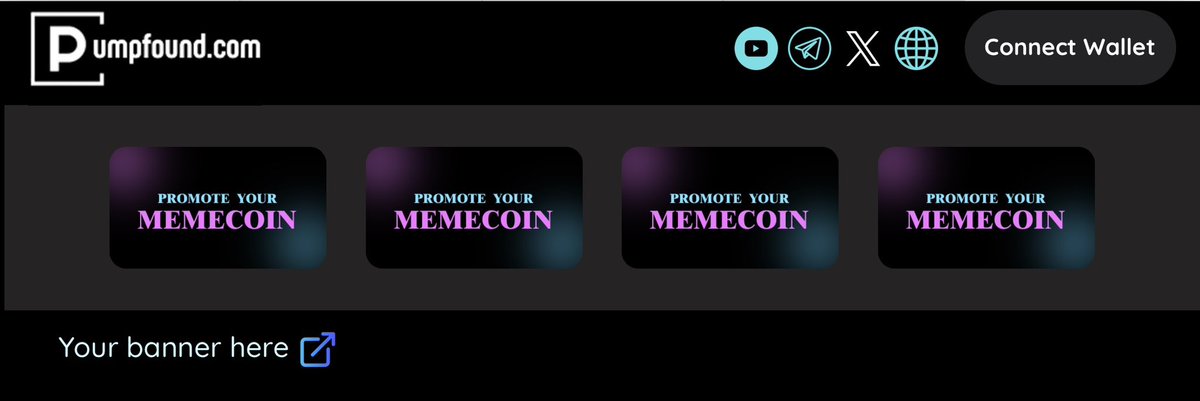 🌍How to Add Your Banner on PumpFound.com

1. Connect Your Wallet
  
2. Click Your Banner Here Icon 
  
3. Select Your Image
  
4. Add Your Website Link
   Enter the URL you want the banner to redirect to.

5. Click "List Now"

That's it! Your banner will be live.