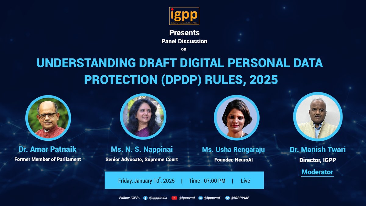 IGPPVMF's tweet photo. Join us today, at 7 PM!    

#PanelDiscussion: Understanding Draft Digital Personal Data Protection (DPDP) Rules, 2025   

Join our distinguished panel for an insightful discussion on the Draft DPDP Rules, 2025. The panel will explore its critical provisions, key challenges, and examine the potential implications for various stakeholders.

Our esteemed Panelists:  

Dr. Amar Patnaik (@Amar4Odisha), Former Member of Parliament    

Ms. N.S. Nappinai (@NSNappinai), Senior Advocate, Supreme Court   

Ms. Usha Rengaraju (@URengaraju), Founder, NeuroAI    

Moderator- Dr. Manish Tiwari (@manishtiwari), Director, Institute for Governance, Policies and Politics (@IGPPVMF)    

📅 Date: 10th January 2025  
🕜 Time: 7:00 PM    

#DPDPAct #DataPrivacy #DigitalNagrik #PrivacyRights #DigitalPrivacy #PersonalDataProtection #DigitalIndia #DataSecurity #PrivacyMatters #DataProtectionLaw
