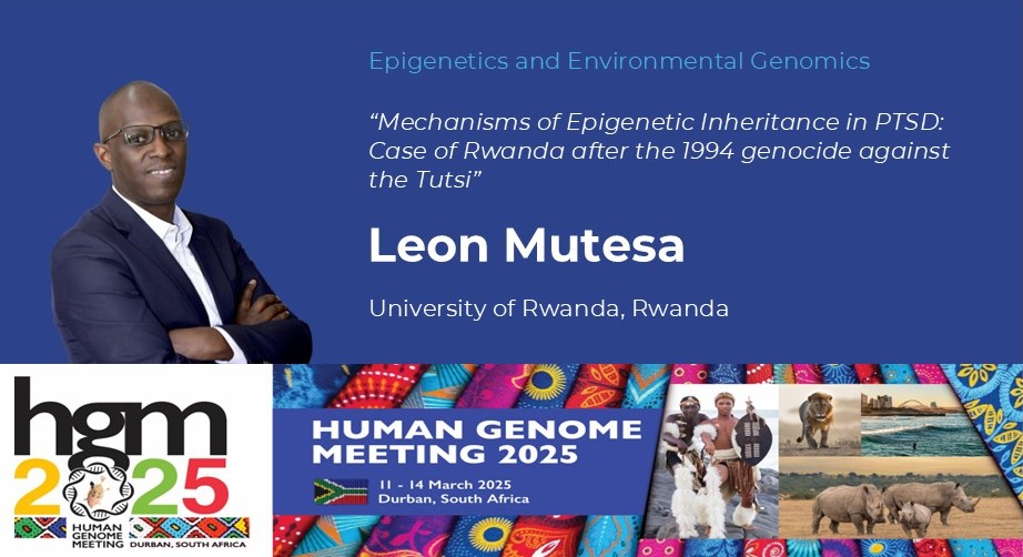 Meet our speakers!
Leon Mutesa at University of Rwanda will give a talk on 'Epigenetics and Environmental Genomics' session with the title of “Mechanisms of Epigenetic Inheritance in PTSD: Case of Rwanda after the 1994 genocide against the Tutsi”.
#HGM2025
