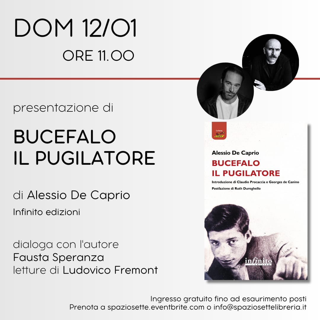 📖✨ Domenica 12 gennaio alle 11:00 sarò alla libreria Spazio Sette per un evento speciale: leggerò alcuni brani tratti da “Bucefalo il Pugilatore” di Alessio De Caprio e che sono onorato di poter interpretare per voi.
Vi aspetto
Ingresso gratuito fino a esaurimento posti.