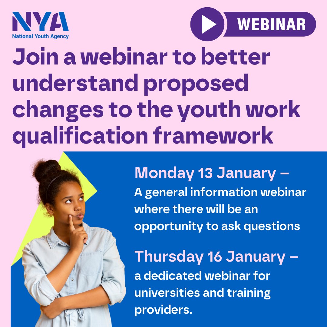 The NYA is hosting two webinars to support your understanding of the consultation on proposed changes to the youth work qualification framework:   

🟣 13 January – A general information webinar where there will be an opportunity to ask questions 
🟣 16 January – a dedicated