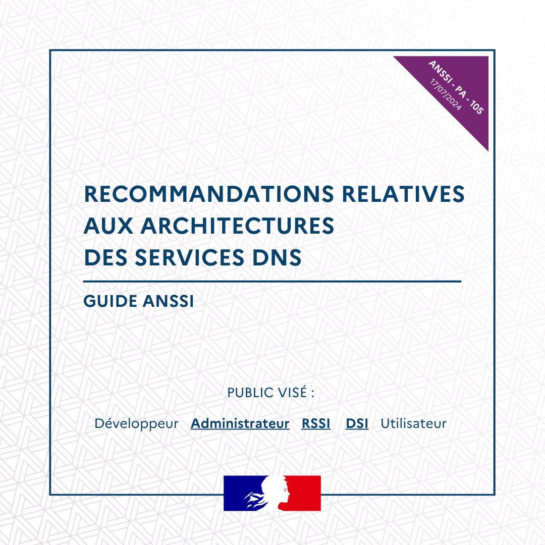 📚 (Re)découvrez les recommandations de l'ANSSI relatives aux architectures des services DNS.

Ce guide couvre divers sujets de #sécurité propres au protocole DNS et présente des recommandations pour la sécurisation des architectures de 3 services DNS.

🔗cyber.gouv.fr/publications/r…