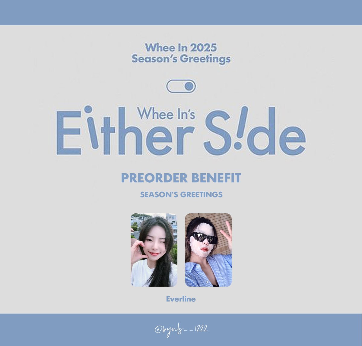 byuls__1222's tweet photo. [#WheeIn] 2025 SEASON'S GREETINGS [Either Side] Preorder Benefit Photocard Template : Everline

🦋https://t.co/SwBU50rwMt

휘인 2025 시즌그리팅 포카 리스트
#휘인 #EitherSide
#2025시즌그리팅 https://t.co/MgjHVwYmKC