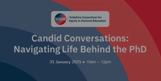 Upcoming webinar for current and future PhD students!

In this webinar, 3 PhD students will talk about how they have tackled the ups and downs of their research degree and explore the personal aspects of PhD journeys that aren’t often talked about.
ycede.ac.uk/candid-convers…