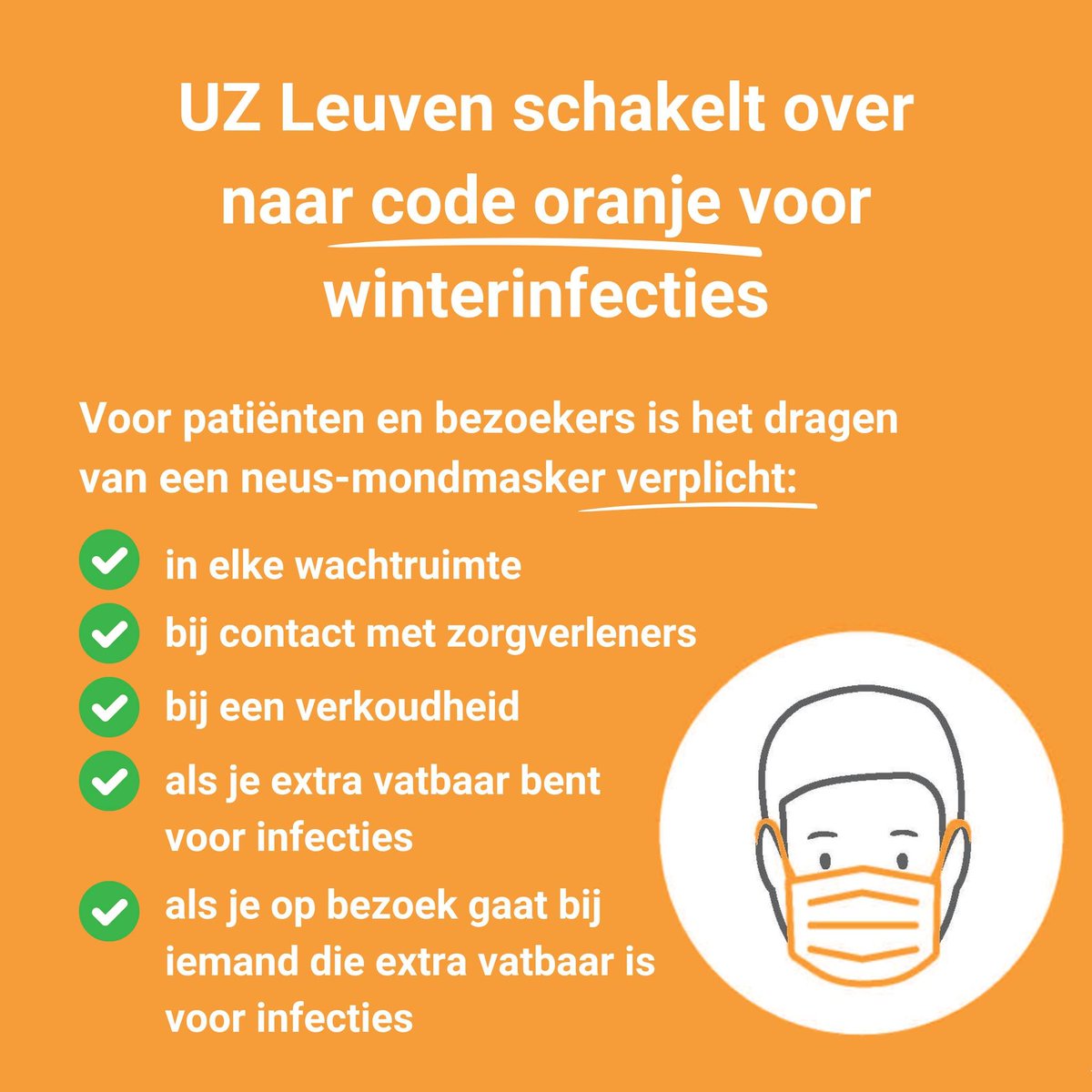 Help mee infecties voorkomen nu het winterinfectieplan overschakelt naar code oranje.🟠
Geen neus-mondmasker op zak? Vraag ernaar bij de toegangen of op de afdeling. Check de richtlijnen voor je raadpleging, onderzoek, opname of bezoek via uzleuven.be/infecties-voor….