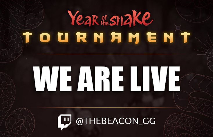 WE'RE LIVE WITH THE YEAR OF THE SNAKE TOURNAMENT TOP 8! 🏆

Join us at twitch.tv/thebeacon_gg/!

Predictions, giveaways, and more with everyone watching! 🎉🎉