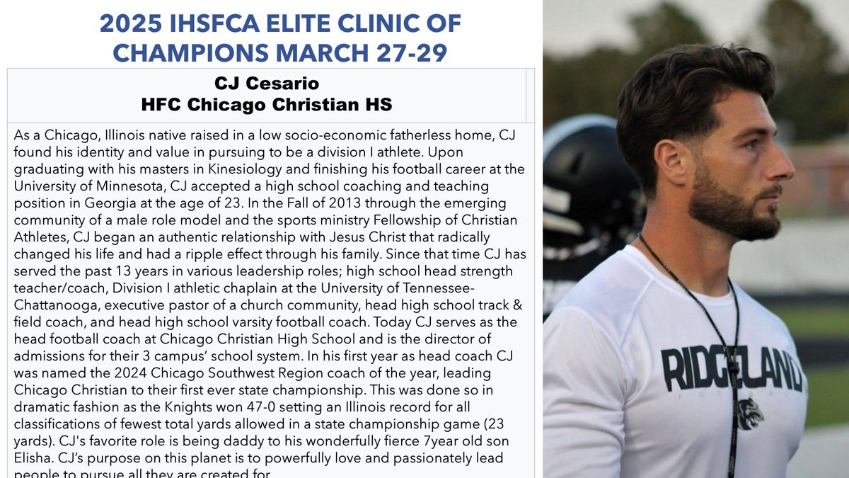 The 2025 IHSFCA Elite Clinic of Champions is proud to announce speaker CJ Cesario, HFC Chicago Christian HS and 2A State Champion!  Coach Cesario won a state championship in his first season as a head coach!  Come listen and see how he did it!