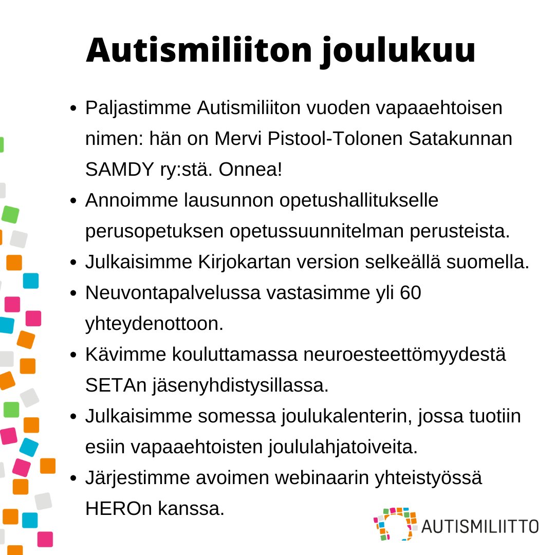 Julkaisemme kuukausittain nostoja toiminnastamme. Joulukuussa muutimme Helsingissä uusiin tiloihin, lausuimme perusopetuksen opetussuunnitelman perusteista, julkistimme Autismiliiton vuoden vapaaehtoisen ja julkaisimme Kirjokartan selkeällä suomella.
👉autismiliitto.fi/autismiliiton-…