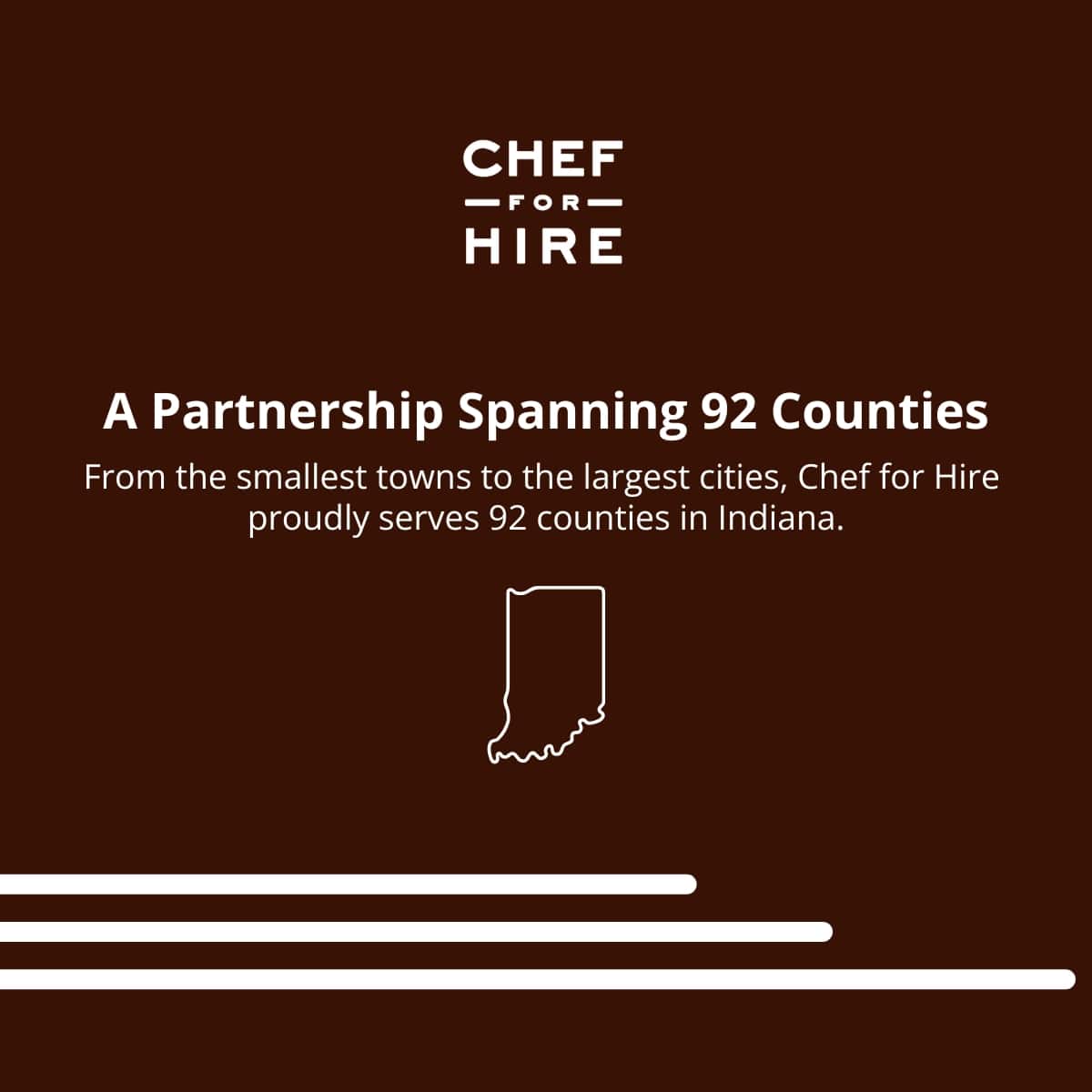 From the smallest towns to the largest cities, Chef for Hire proudly serves 92 counties in Indiana.

Discover more at chefforhire.com.

#ChefForHire #ServingCommunities #NutritionEverywhere #Serving92Counties #MissionDriven