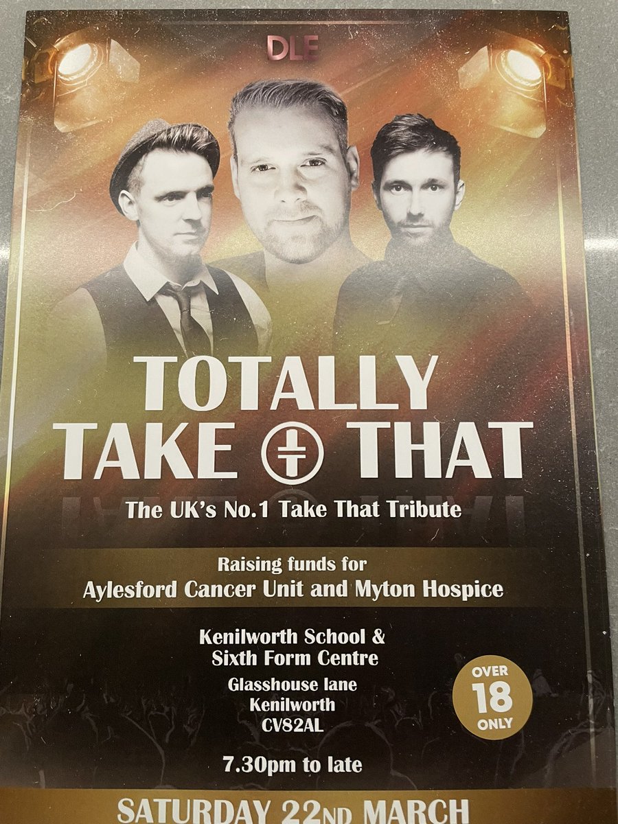 We are arranging a Take That Tribute night on Saturday 22nd March starting at 7.30pm at Kenilworth School. Tickets are £10 each and we are raising funds for Aylesford Cancer Unit and Myton Hospice. If anyone is interested please let me know.