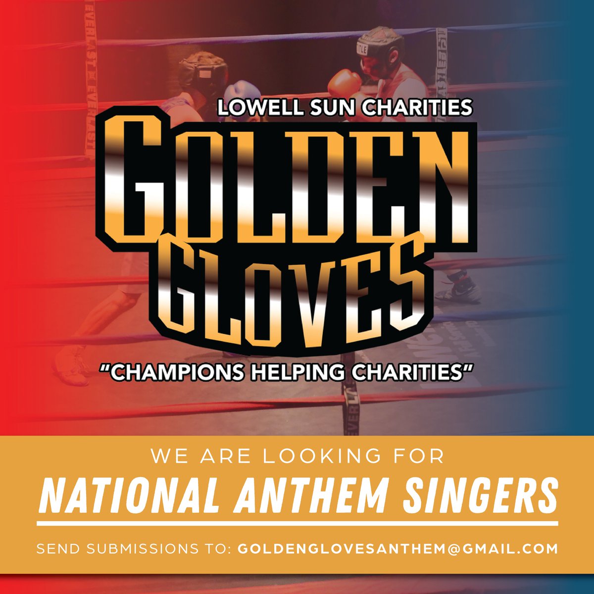 🎤❗WANTED ❗ 🎤

We are looking for singers to perform the National Anthem at our remaining 78th Lowell Golden Gloves tournaments! Only 8 tournament dates are left! 
Don't wait to send in your submissions. 
Please send submissions to -  goldenglovesanthem@gmail.com