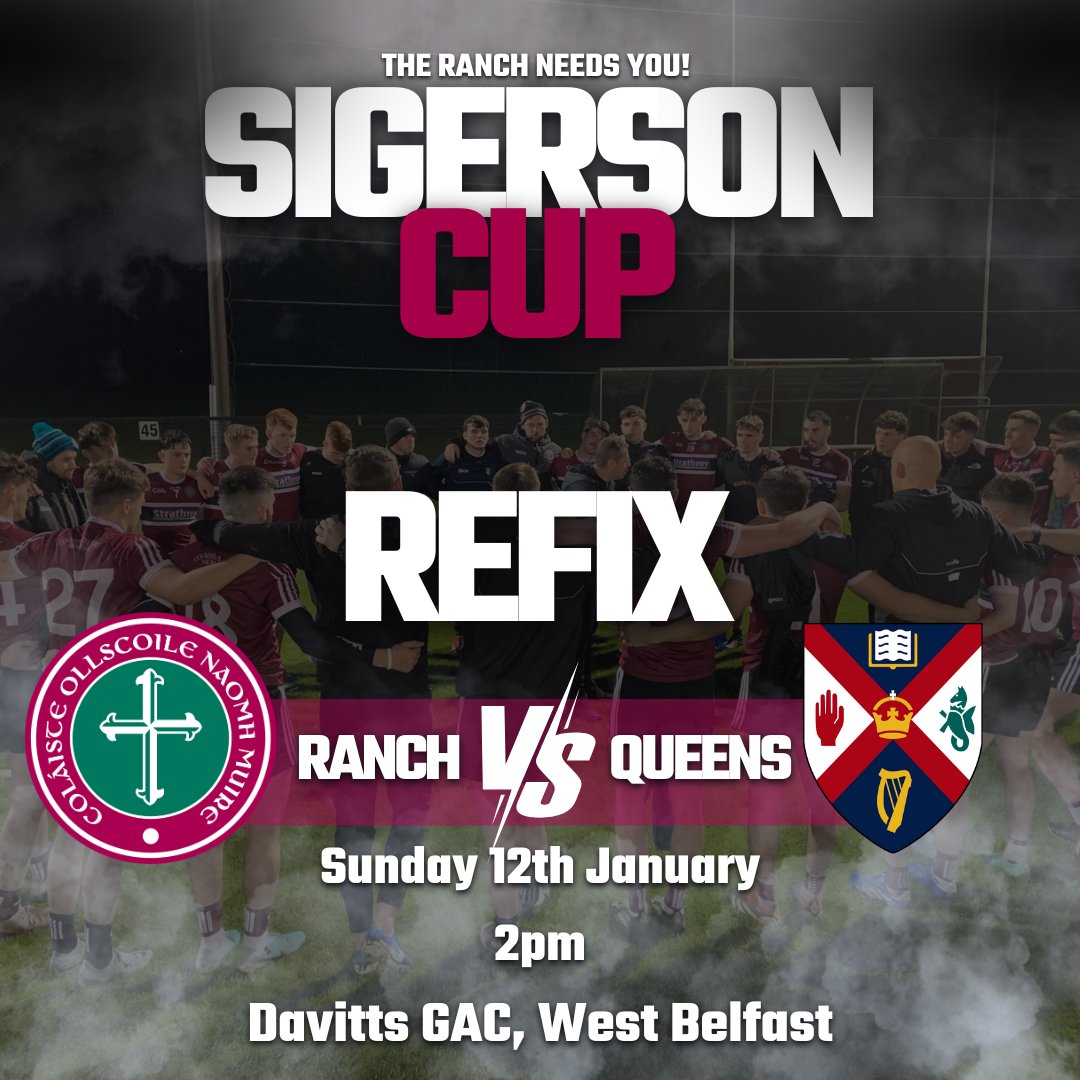 CONFIRMED

Sigerson Cup Rnd1 Refix

Ranch vs QUB
Sunday 12th January
2pm, Davitts GAC, West Belfast

Huge support needed for our lads #UTR