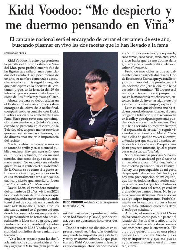 Hoy en El Mercurio: Hablé con Kidd Voodoo sobre su presencia en el Festival de Viña. También entregó detalles de los dos discos que tiene en carpeta: uno con Resonancia Etérea, que ya está listo; y otro urbano, que le ha costado más terminar porque está buscando no repetirse.