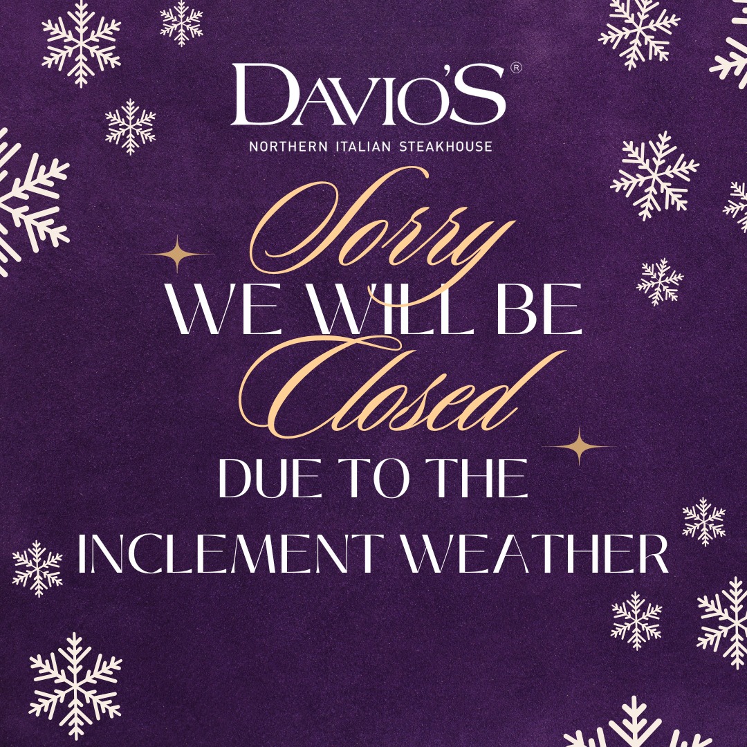 DaviosAtlanta (@daviosatlanta) on Twitter photo Due to inclement weather, Davio’s is closed for today. Stay warm and safe, and we can't wait to welcome you back soon with delicious meals and great company! <a href="/phippsplaza/">Phipps Plaza</a> Due to inclement weather, Davio’s is closed for today. Stay warm and safe, and we can't wait to welcome you back soon with delicious meals and great company! <a href="/phippsplaza/">Phipps Plaza</a>